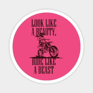 Look Like A Beauty, Ride Like A Beast Magnet